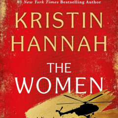 The Women by Kristin Hannah